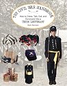 The Civil War Handbook: How to Dress, Talk, Eat, and Command Like a Union Lieutenant (Civil War Handbooks series)