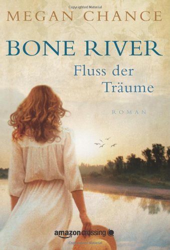 Bone River - Fluss der Träume (German Edition)