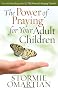 The Power of Praying for Your Adult Children (The Power of Praying�)