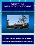 What To Do When Facing Foreclosure