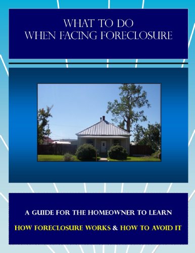 What To Do When Facing Foreclosure