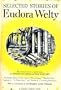 Selected Stories of Eudora Welty, containing all of A Curtain of Green and Other Stories and The Wide Net and Other Stories.