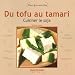 Du tofu au tamari : Cuisiner le soja