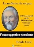 La ma�trise de soi par l'autosuggesti...