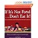 If It's Not Food, Don't Eat It! The No-nonsense Guide to an Eating-for-Health Lifestyle