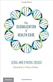 The globalization of health care : legal and ethical issues