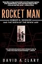 Rocket Man: Robert H. Goddard and the Birth of the Space Age