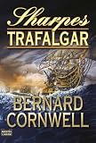 Sharpes Trafalgar: Richard Sharpe und die Schlacht von Trafalgar, 21 - Oktober 1805 - Bernard Cornwell