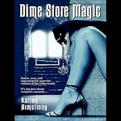 Dime Store Magic: Women of the Otherworld, Book 3 | [Kelley Armstrong]