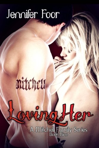 Loving Her (Mitchell Family Series) (Volume 9)