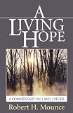 A Living Hope: A Commentary on 1 and 2 Peter