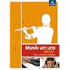 Musik um uns SI: Musik um uns 1. Arbeitsheft (6. Schuljahr): Sekundarstufe 1 - Auflage 2011