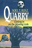 Quarry: Closing in on the Missing Link