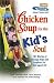 Chicken Soup for the Kid's Soul: 101 Stories of Courage, Hope and Laughter