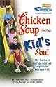 Chicken Soup for the Kid's Soul : 101 Stories of Courage, Hope and Laughter