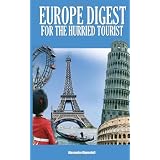 Europe Digest For The Hurried Tourist