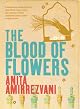 The Blood of Flowers: A Novel