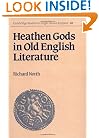 Heathen Gods in Old English Literature (Cambridge Studies in Anglo-Saxon England)