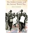 British Empire and the Second World War by  Ashley Jackson