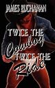 Twice the Cowboy, Twice the Ride