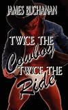 Twice the Cowboy, Twice the Ride