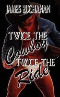Twice the Cowboy, Twice the Ride