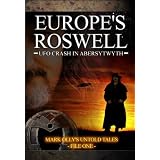 EUROPE’S ROSWELL UFO crash in Aberystwyth (2008)