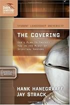 The Covering: God's Plan To Protect You In The Midst Of Spiritual Warfare