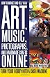 How to Market and Sell Your Art, Music, Photographs, & Handmade Crafts Online: Turn Your Hobby into a Cash Machine