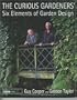 The Curious Gardeners' Six Elements of Garden Design