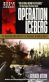 Operation Iceberg : The Invasion and Conquest of Okinawa in World War II