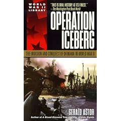 Operation Iceberg: The Invasion and Conquest of Okinawa in World War II: The Invasion and Conquest of Okinawa in WWII