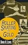 Roller Skating for Gold