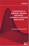 Introduction to Numerical Ordinary and Partial Differential Equations Using MATLAB (Pure and Applied Mathematics: A Wiley-Interscience Series of Texts, Monographs and Tracts)