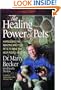 The Healing Power of Pets: Harnessing the Amazing Ability of Pets to Make and Keep People Happy and Healthy