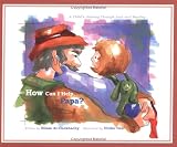 How Can I Help, Papa?: A Child's Journey Through Loss and Healing