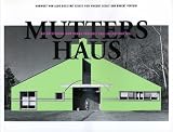 Mutters Haus - Die Entstehung von Vanna Venturis Haus in Chestnut Hill. - Vincent Scully, Robert Venturi