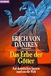 Das Erbe der G�tter. Auf 'kosmischen Spuren' rund um die Welt.