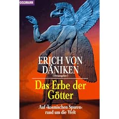 Das Erbe der G�tter. Auf 'kosmischen Spuren' rund um die Welt.