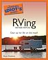 The Complete Idiot's Guide to RVing, 2nd Edition (Complete Idiot's Guide to)