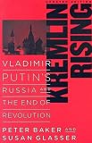 Kremlin Rising: Vladimir Putin's Russia and the End of Revolution,
Updated Edition
