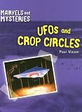 Ufos And Crop Circles (Marvels and Mysteries)