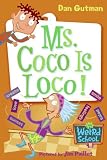 Ms. Coco Is Loco! (My Weird School)