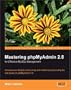 Mastering phpMyAdmin for Effective MySQL Management 2e