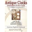 Antique Clocks Identification and Price Guide CD-ROM and Internet Resource by  Jeff Savage and Ryan Polite