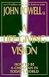 A Life-Giving Vision: How to Be a Christian in Today's World