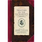 Treatises On The Sacraments by  Calvin, John