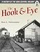  : The Hook and Eye: A History of the Iowa Central Railway