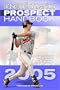 Baseball America 2005 Prospect Handbook: The Comprehensive Guide to Rising Stars from tohe Definitive Source on Prospects