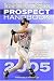 Third Party New : Baseball America 2005 Prospect Handbook: The Comprehensive Guide to Rising Stars from tohe Definitive Source on Prospects